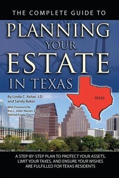 The Complete Guide to Planning Your Estate in Texas - Ashar, Linda C