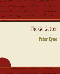 The Go Getter - Peter Kyne - Peter Kyne, Kyne; Peter Kyne