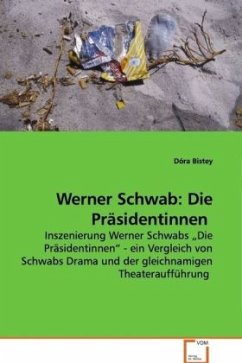 Werner Schwab: Die Präsidentinnen - Bistey, Dóra