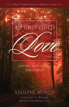 An Undivided Love: Loving and Living for Christ - Monod, Adolphe