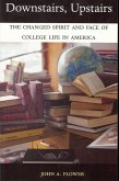 Downstairs, Upstairs: The Changed Spirit and Face of College Life in America