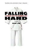 Falling Hard: A Journey Into the World of Judo