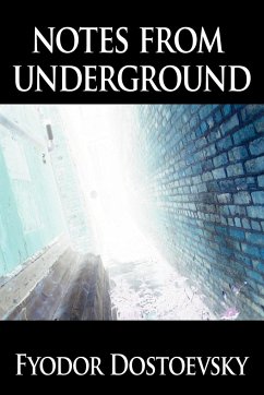 Notes from Underground - Dostoevsky, Fyodor Mikhailovich; Dostoyevsky, Fyodor