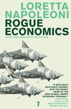 Rogue Economics: Capitalism's New Reality - Napoleoni, Loretta