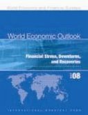 World Economic Outlook, October 2008: Financial Stress, Downturns, and Recoveries
