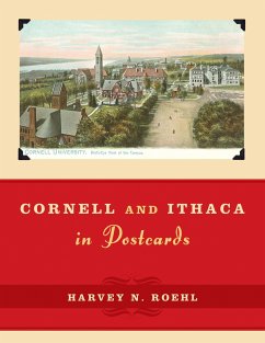 Cornell and Ithaca in Postcards - Roehl, Harvey N