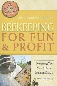 The Complete Guide to Beekeeping for Fun & Profit - Belknap, Cindy