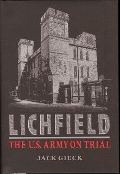 Lichfield: The U.S. Army on Trial - Gieck, Jack