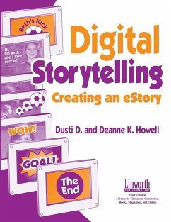 Digital Storytelling - Howell, Dusti; Howell, Deanne K.