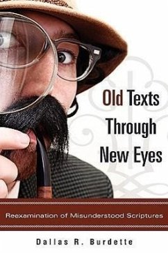 Old Texts Through New Eyes - Burdette, Dallas R