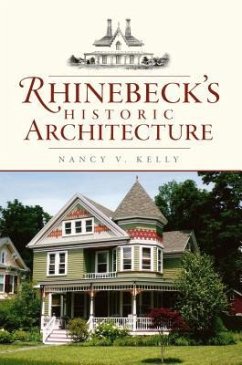 Rhinebeck's Historic Architecture - Kelly, Nancy V.