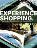Experience Shopping: Where, Why and How People Shop All Over the World