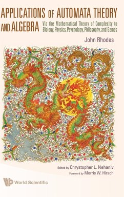 Applications of Automata Theory and Algebra - Rhodes, John L.