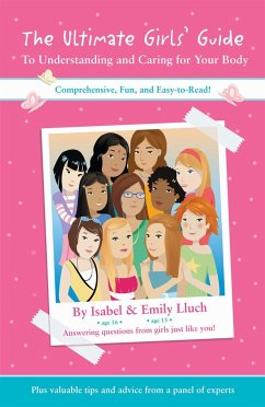 The Ultimate Girls' Guide to Understanding and Caring for Your Body - Lluch, Isabel B.