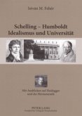 Schelling - Humboldt - Idealismus und Universität