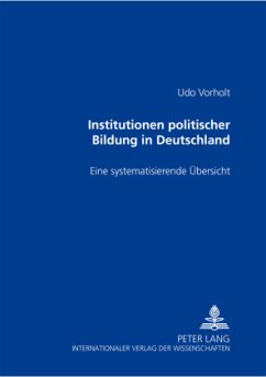 Institutionen politischer Bildung in Deutschland - Vorholt, Udo