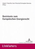 Basistexte zum Europäischen Energierecht