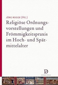 Cover Religiöse Ordnungsvorstellungen und Frömmigkeitspraxis im Hoch- und Spätmittelalter