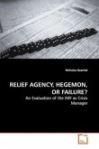 RELIEF AGENCY, HEGEMON, OR FAILURE?