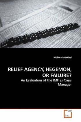 RELIEF AGENCY, HEGEMON, OR FAILURE? RELIEF AGENCY, HEGEMON, OR FAILURE?