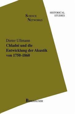 Chladni und die Entwicklung der Akustik von 1750¿1860 - Ullmann, Dieter
