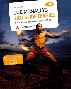 Joe McNallys Hot Shoe Diaries - Groß inszenieren mit kleinem Blitz - McNally, Joe