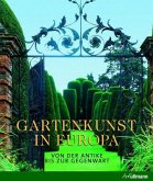 Gartenkunst in Europa - Von der Antike bis zur Gegenwart