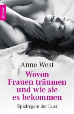 Wovon Frauen träumen und wie sie es bekommen - West, Anne