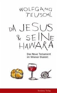 Da Jesus & seine Hawara - Teuschl, Wolfgang