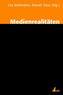 Medienrealitäten - Süss, Daniel / Dahinden, Urs (Hrsg.)