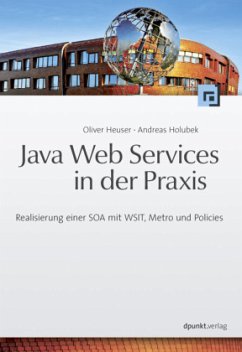 Java Web Services in der Praxis - Heuser, Oliver;Holubek, Andreas
