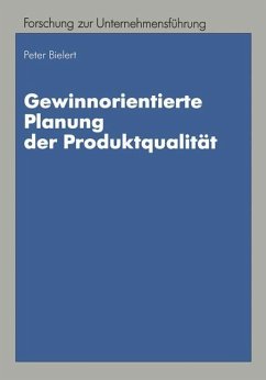 Gewinnorientierte Planung der Produktqualität - Bielert, Peter