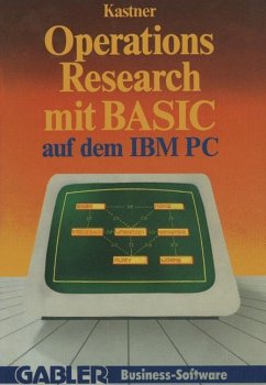 Operations Research mit BASIC auf dem IBM PC - Kastner, Gustav