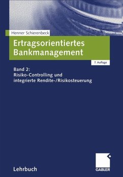 Ertragsorientiertes Bankmanagement Risiko-Controlling und integrierte Rendite- /Risikosteuerung