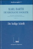 Die Heilige Schrift / Die Kirchliche Dogmatik. Studienausgabe 5