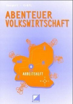 Abenteuer Volkswirtschaft - Das Arbeitsheft