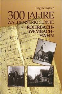 300 Jahre Waldenser Kolonie - Rohrbach-Wembach-Hahn