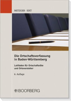 Die Ortschaftsverfassung in Baden-Württemberg - Metzger, Paul; Sixt, Werner