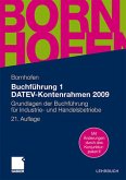 Buchführung 1 DATEV-Kontenrahmen 2009: Grundlagen der Buchführung für Industrie- und Handelsbetriebe (Bornhofen Buchführung 1 LB)