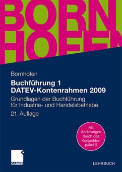 Buchführung 1 DATEV-Kontenrahmen 2009: Grundlagen der Buchführung für Industrie- und Handelsbetriebe (Bornhofen Buchführung 1 LB) - Bornhofen, Manfred und Martin C. Bornhofen