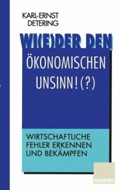 Wi(e)der den ökonomischen Unsinn!(?) - Detering, Karl-Ernst