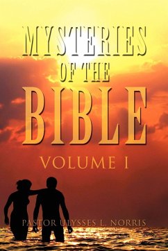 Mysteries of the Bible Volume I - Norris, Pastor Ulysses L.