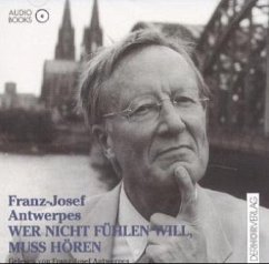 Wer nicht fühlen will, muss hören, 1 CD-Audio