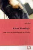 School Shooting - eine Form der Jugendgewalt an Schulen