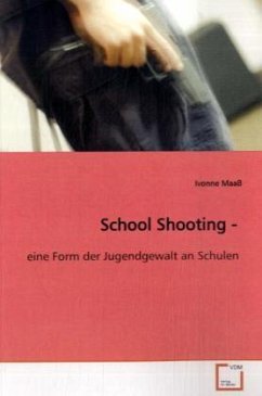 Cover School Shooting - eine Form der Jugendgewalt an Schulen