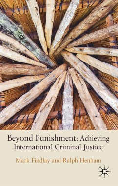 Beyond Punishment: Achieving International Criminal Justice - Findlay, Mark;Henham, Ralph