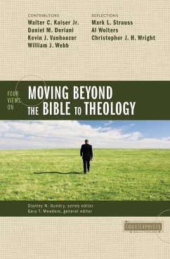 Four Views on Moving Beyond the Bible to Theology