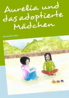 Aurelia und das adoptierte Mädchen - Ahua, Mouchi Blaise