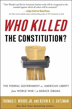 Who Killed the Constitution? - Woods, Thomas E; Gutzman, Kevin R C