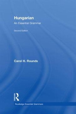 Hungarian: An Essential Grammar - Rounds, Carol